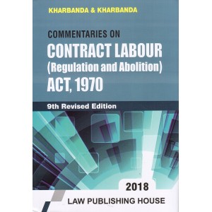 Kharbanda & Kharbanda's Commentary on Contract Labour (Regulation and Abolition) Act, 1970 [HB] by Law Publishing House
